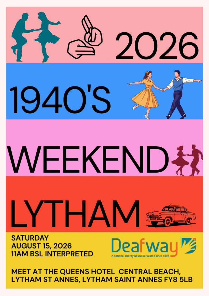 Colour poster for Deafway’s BSL-interpreted visit to Lytham 1940s Weekend on Saturday 15 August 2026.